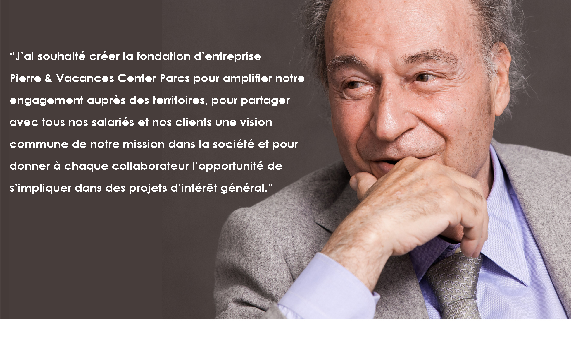 Gérard Brémond, Président de la Fondation Groupe Pierre & Vacances-Center Parcs
